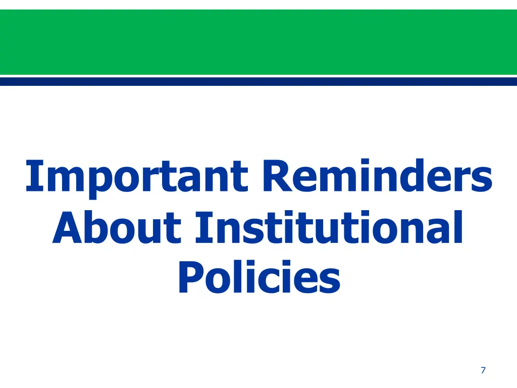 important reminders about institutional policies