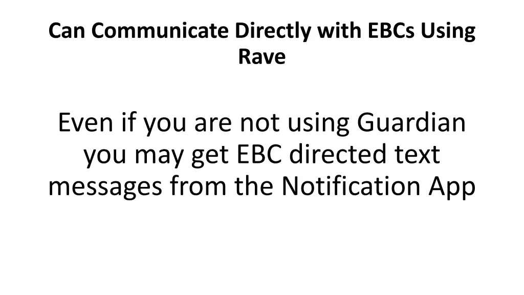 can communicate directly with ebcs using rave