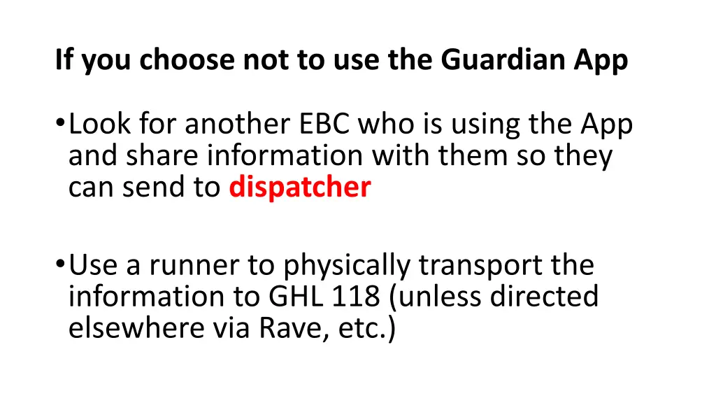 if you choose not to use the guardian app