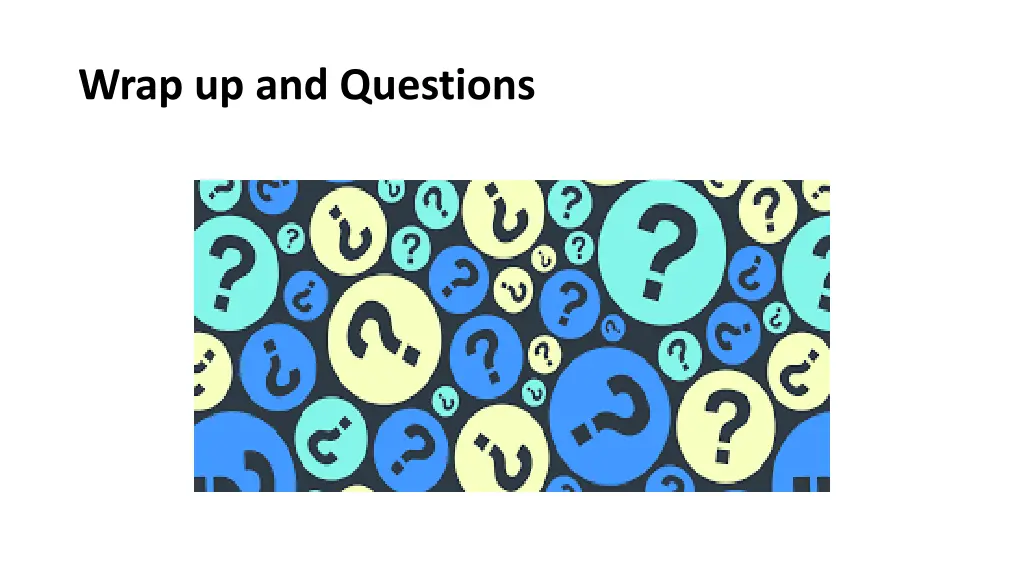 wrap up and questions