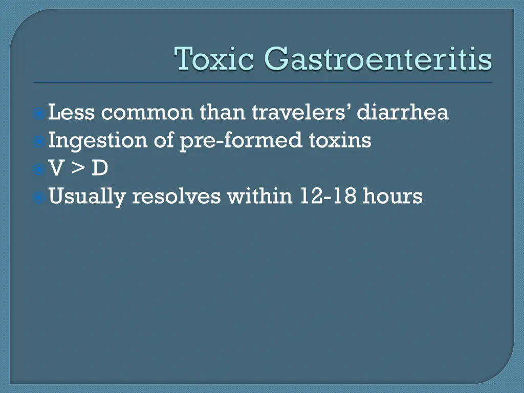 less common than travelers diarrhea ingestion