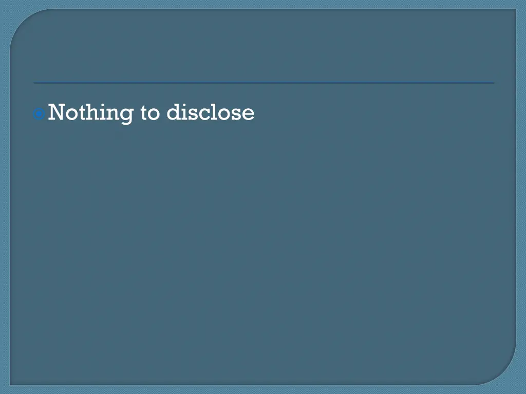 nothing to disclose