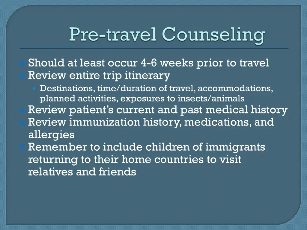 should at least occur 4 6 weeks prior to travel