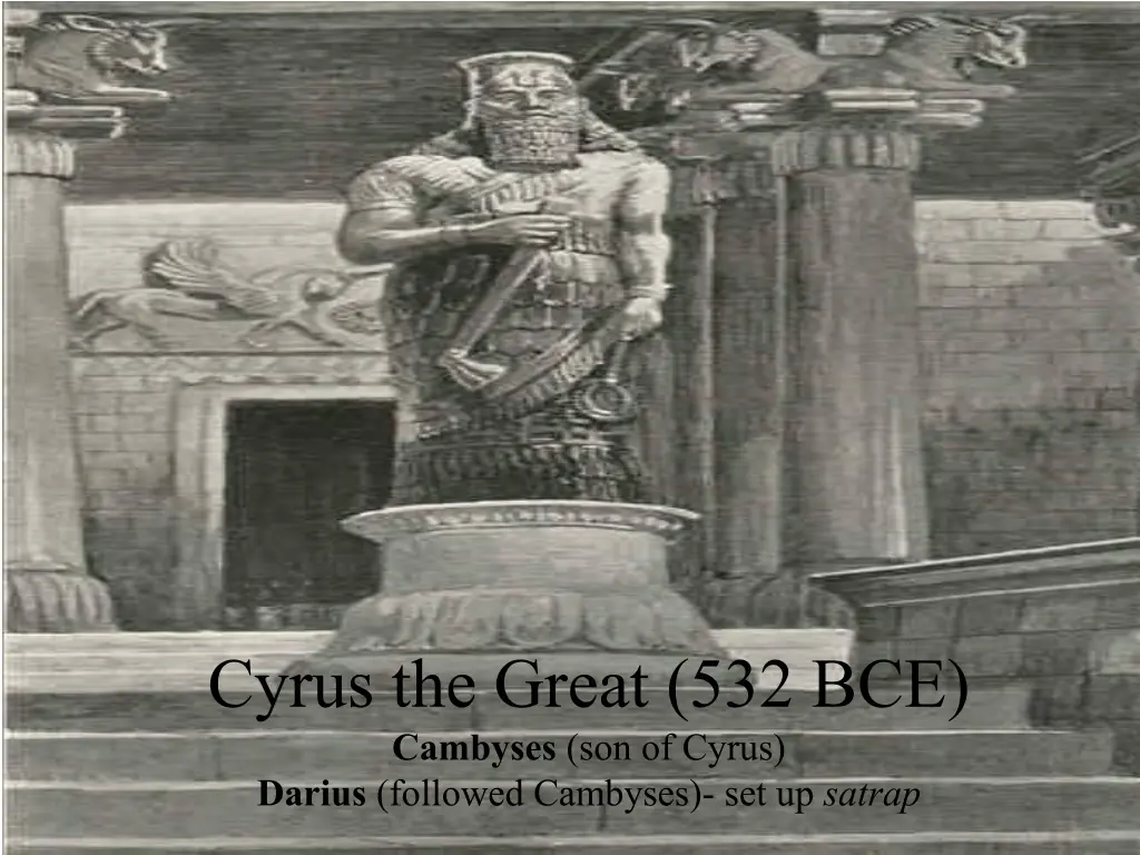 cyrus the great 532 bce cambyses son of cyrus