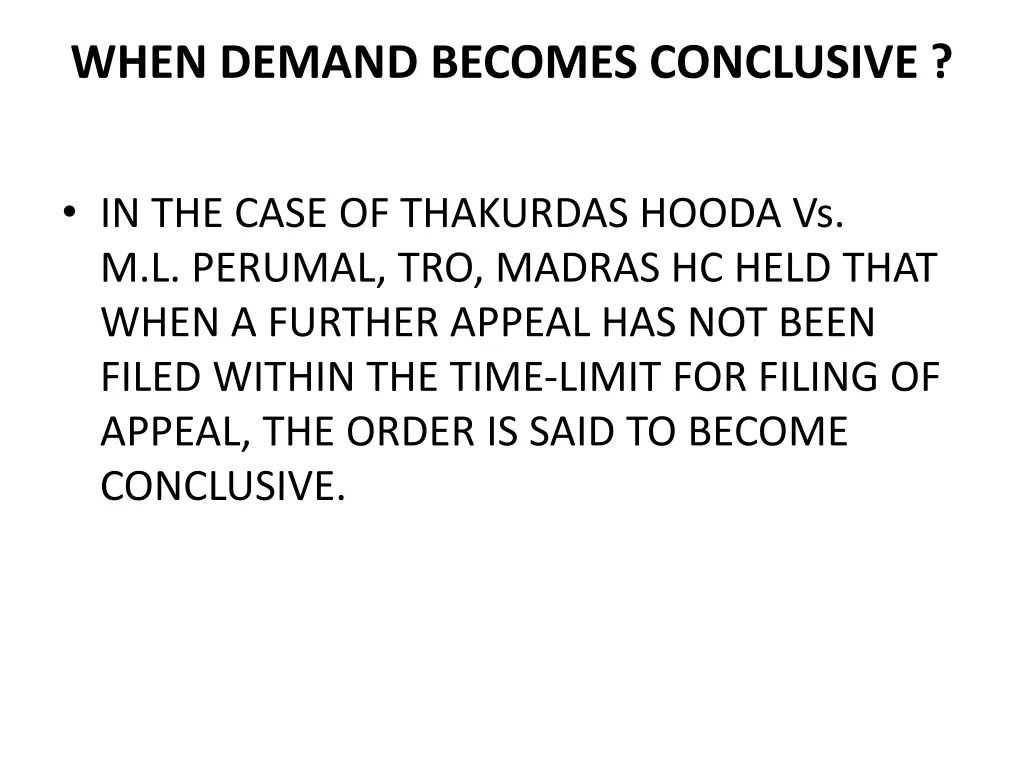 when demand becomes conclusive