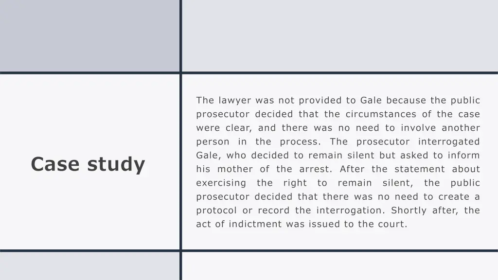 the lawyer was not provided to gale because