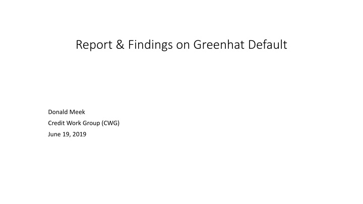 report findings on greenhat default