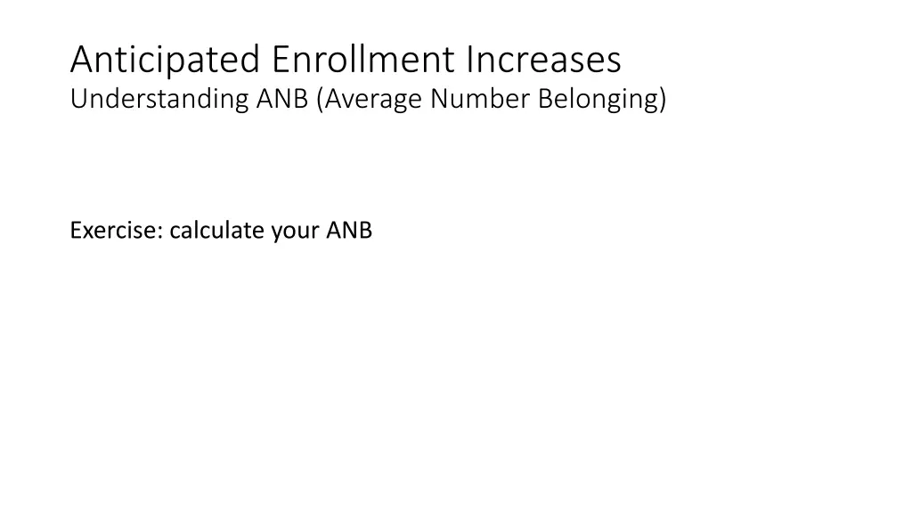 anticipated enrollment increases understanding 1