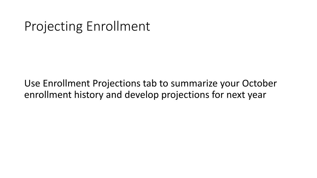 projecting enrollment