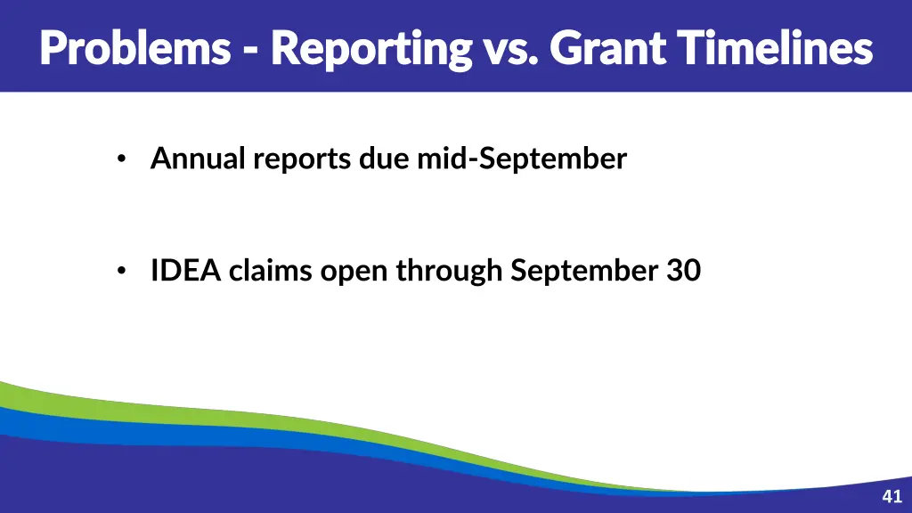 problems problems reporting vs grant timelines