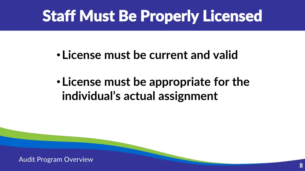 staff must be properly licensed staff must
