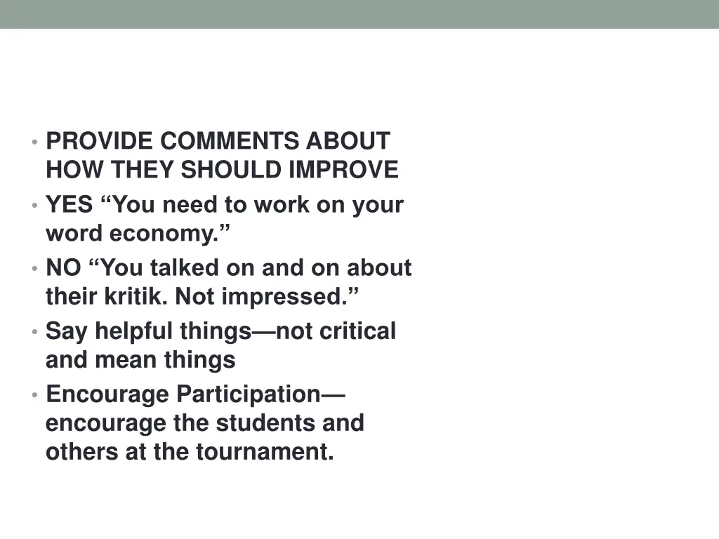 provide comments about how they should improve
