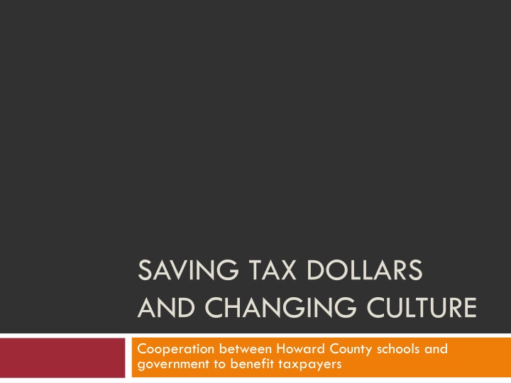 saving tax dollars and changing culture