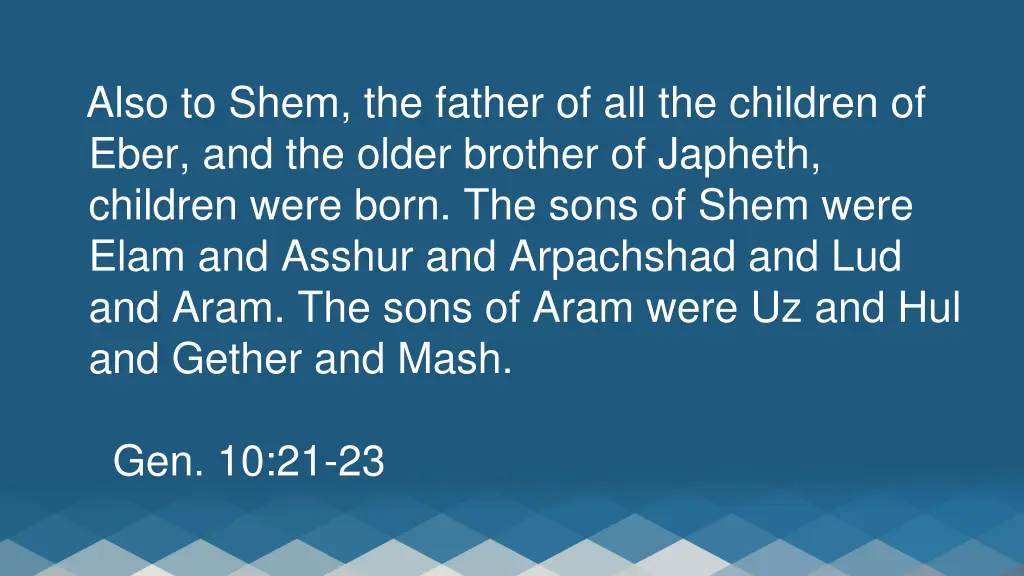 also to shem the father of all the children