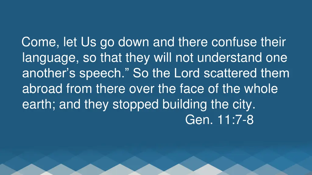 come let us go down and there confuse their