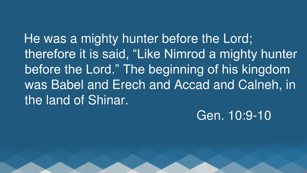 he was a mighty hunter before the lord therefore