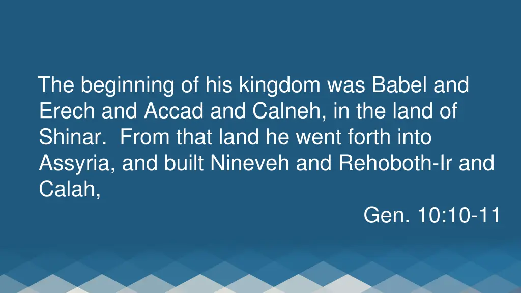 the beginning of his kingdom was babel and erech