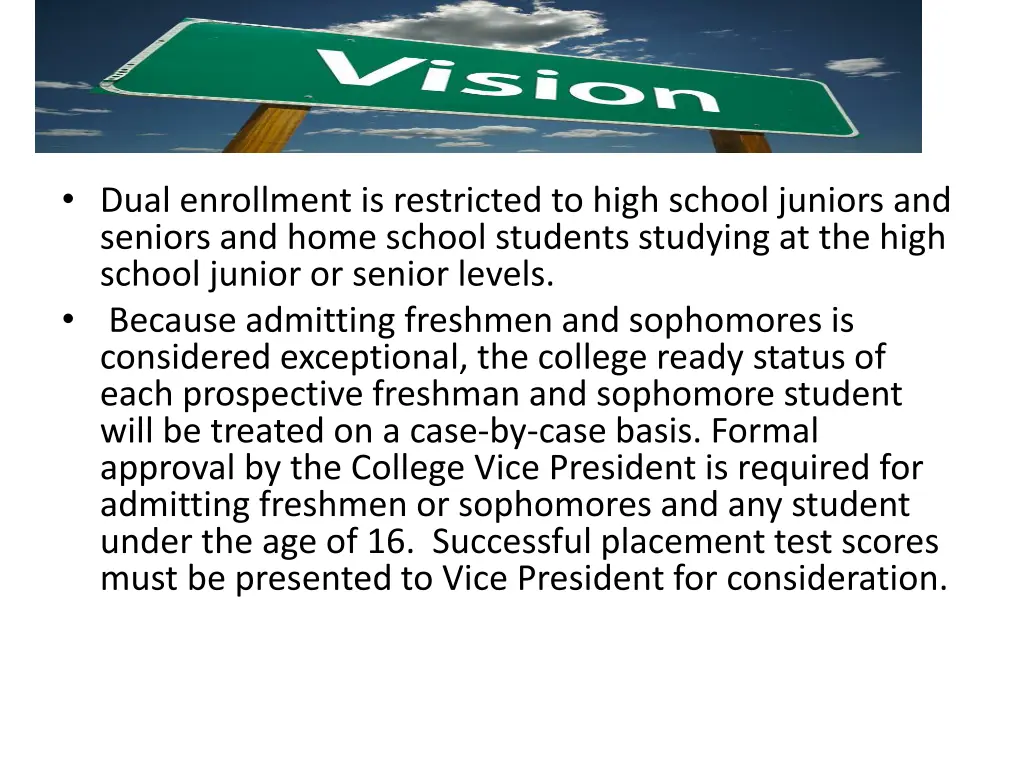 dual enrollment is restricted to high school