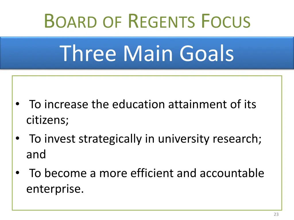 b oard of r egents f ocus three main goals