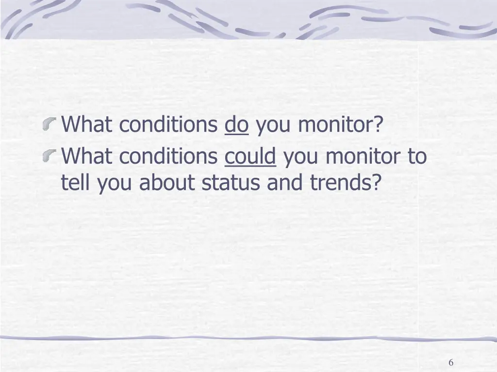 what conditions do you monitor what conditions