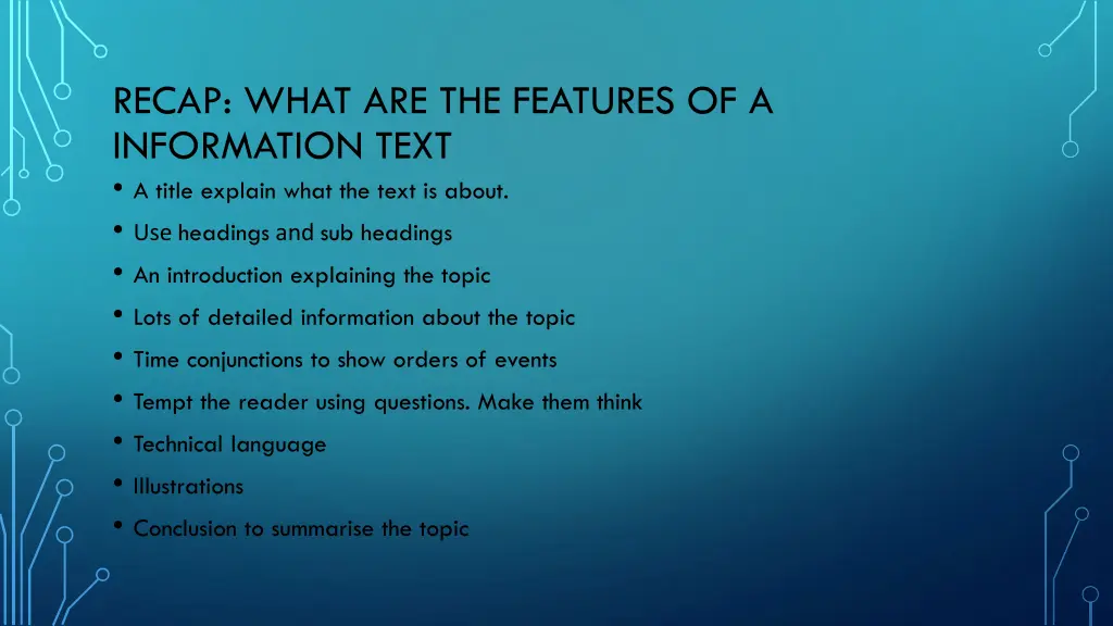 recap what are the features of a information text