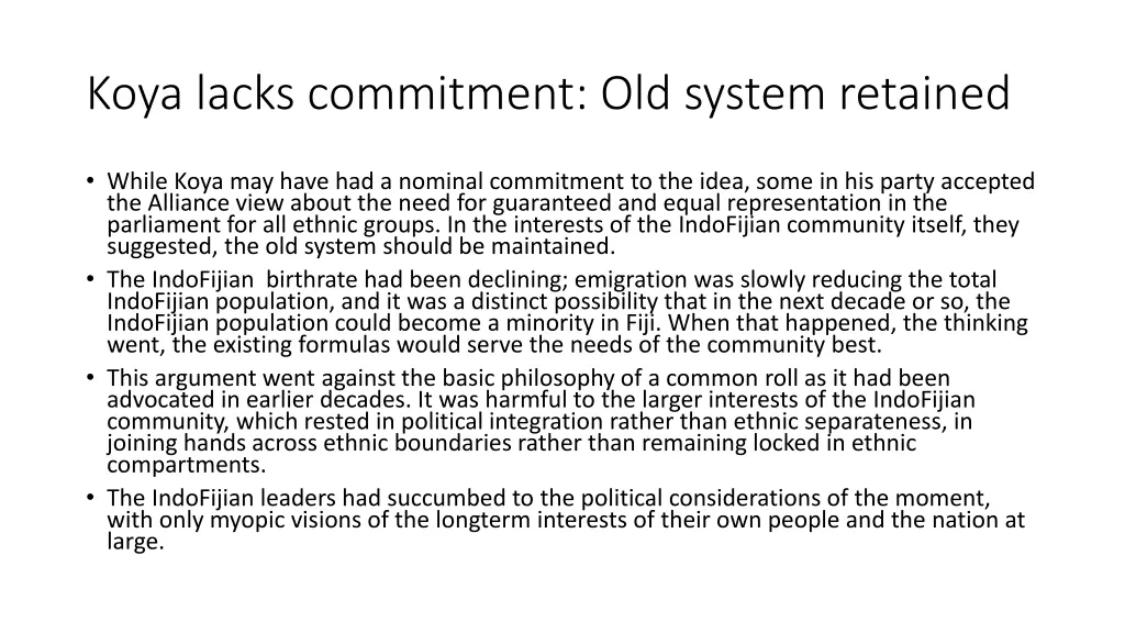 koya lacks commitment old system retained