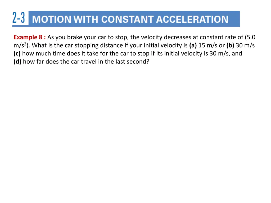 example 8 as you brake your car to stop