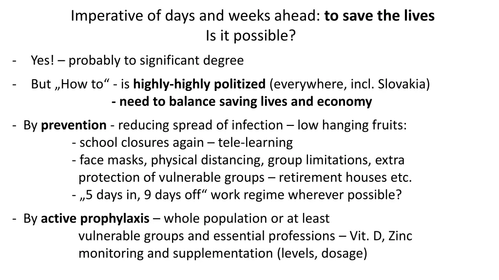 imperative of days and weeks ahead to save