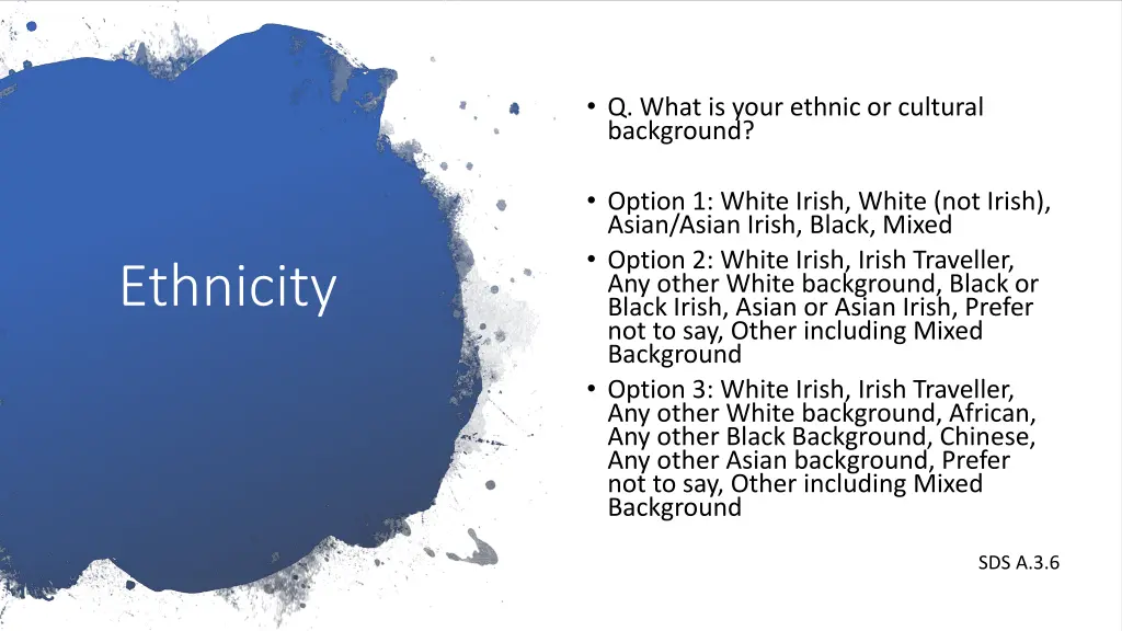 q what is your ethnic or cultural background