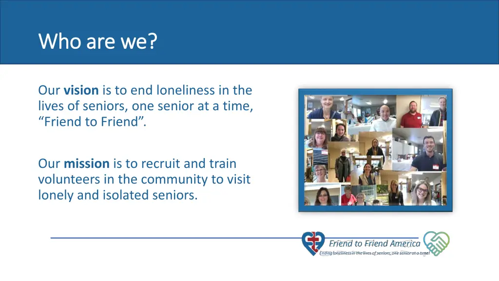 our vision is to end loneliness in the lives