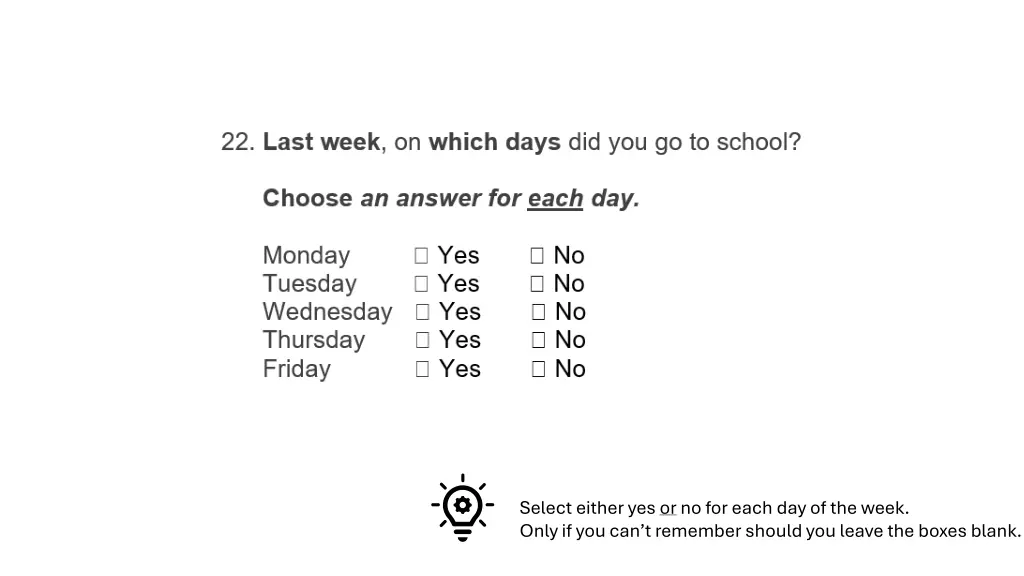 select either yes or no for each day of the week
