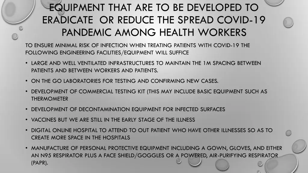 equipment that are to be developed to eradicate