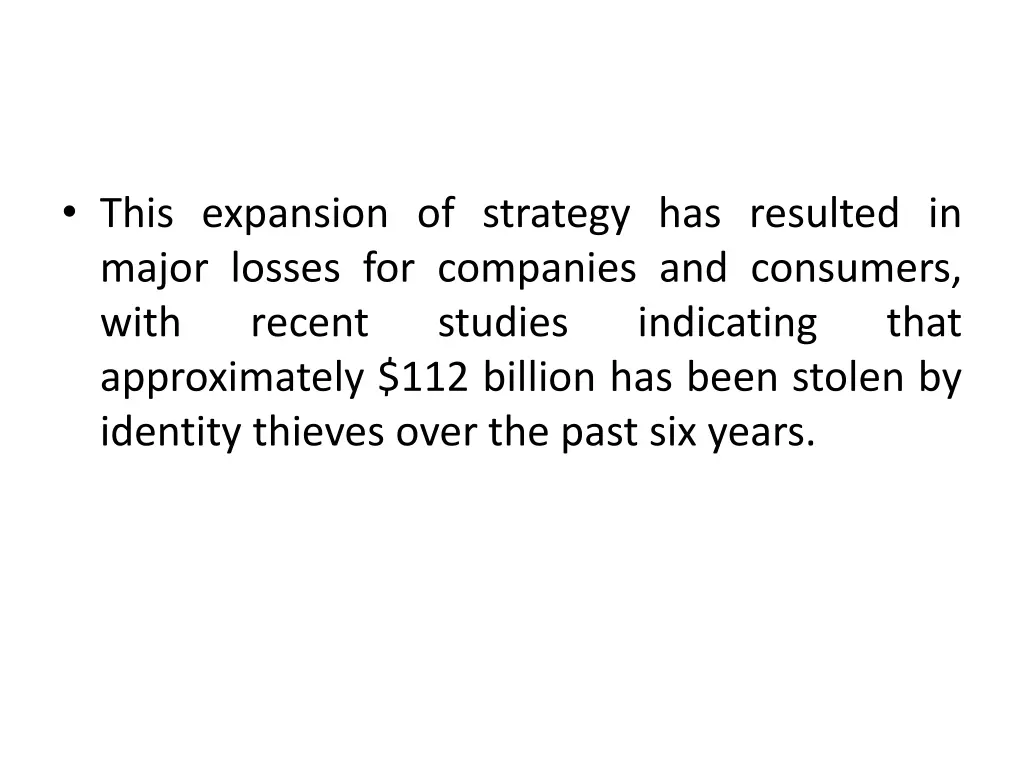 this expansion of strategy has resulted in major