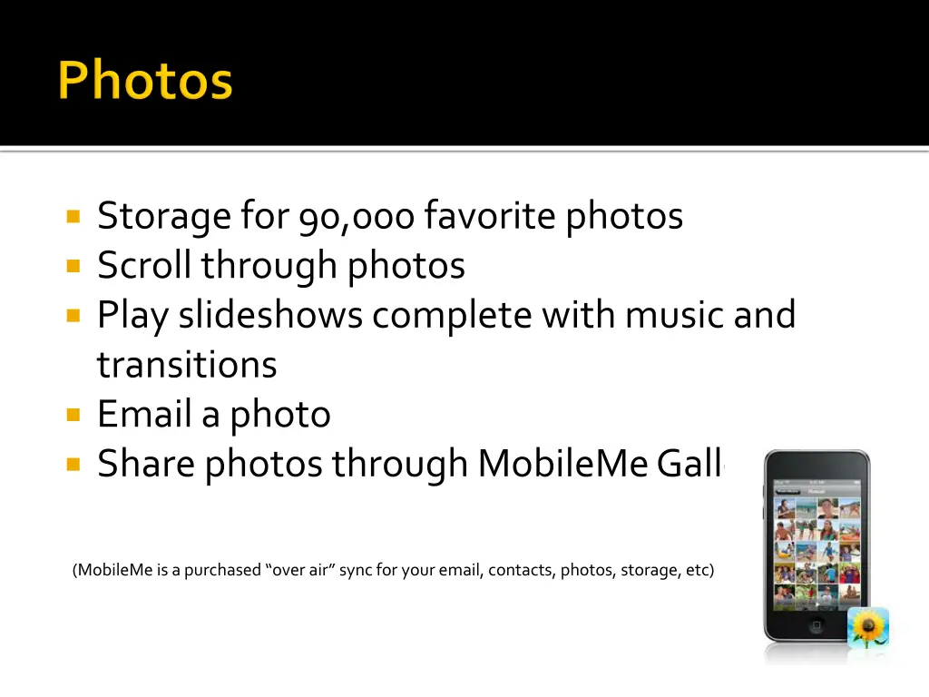 storage for 90 000 favorite photos scroll through