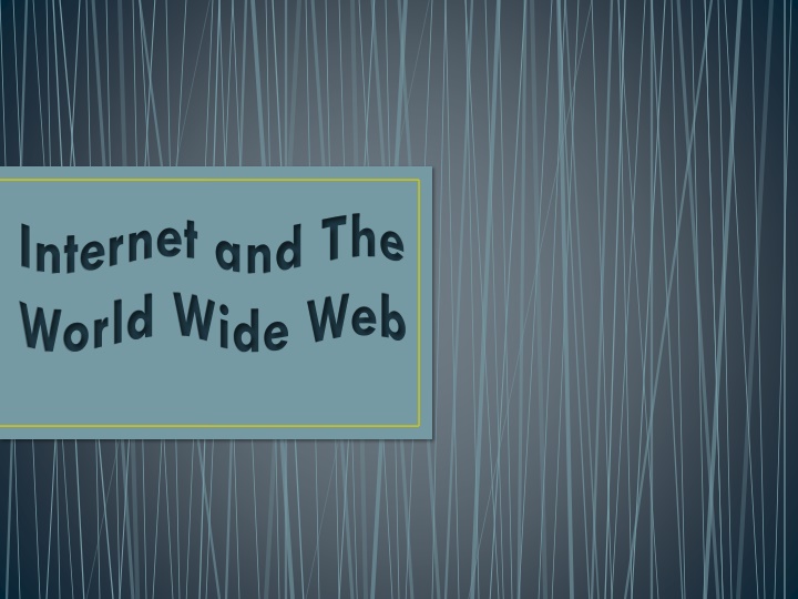 internet and the world wide web