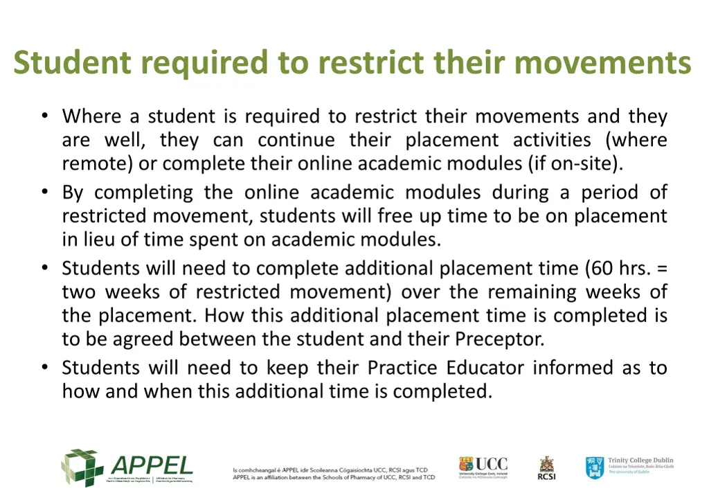 student required to restrict their movements