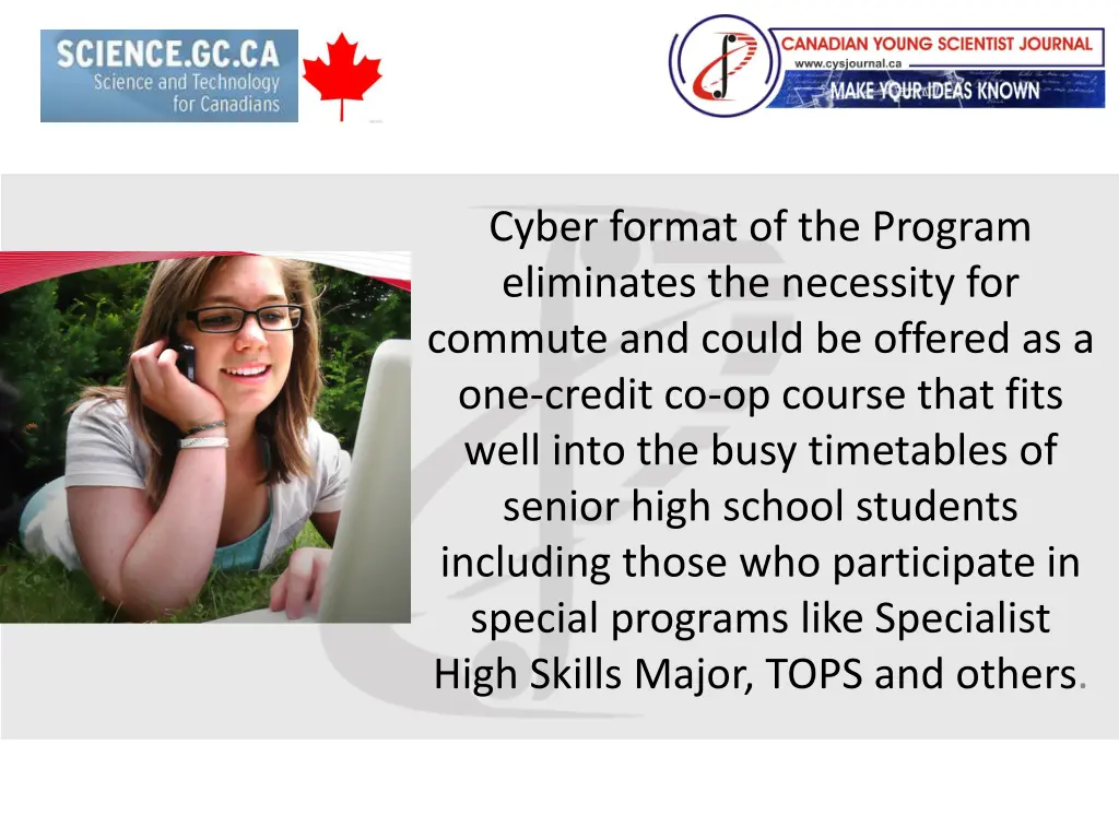 cyber format of the program eliminates