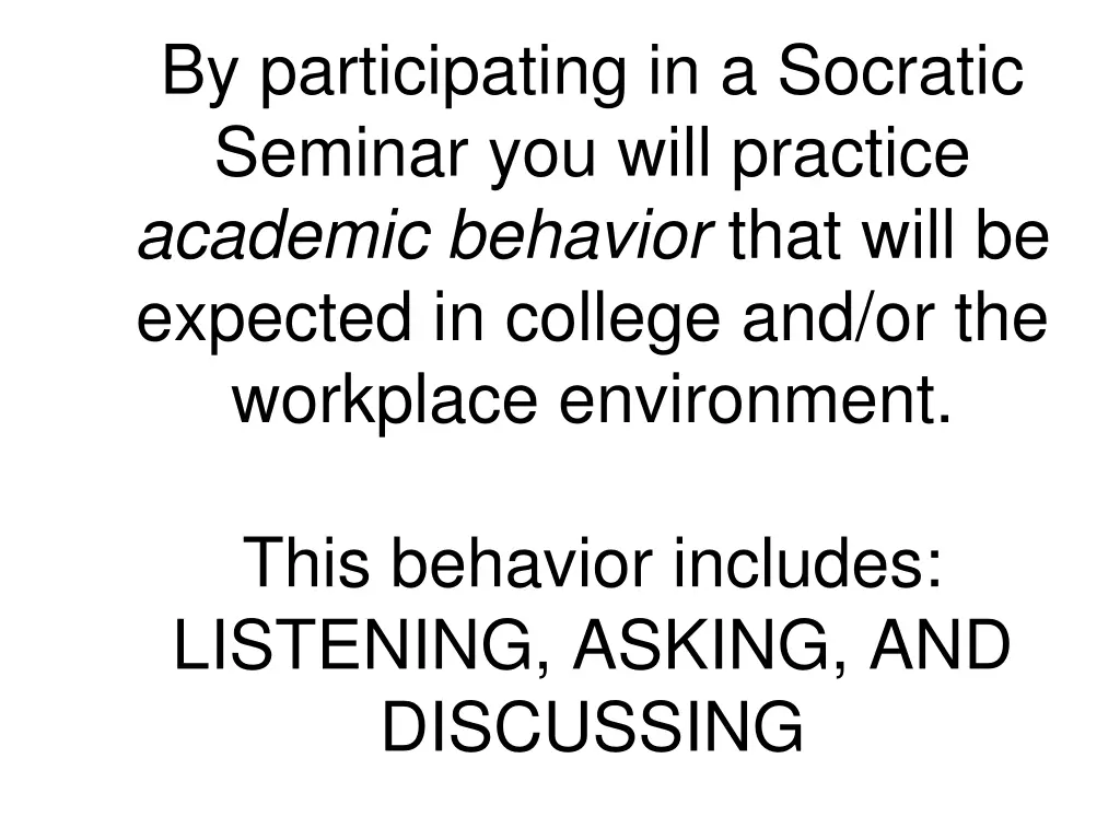 by participating in a socratic seminar you will