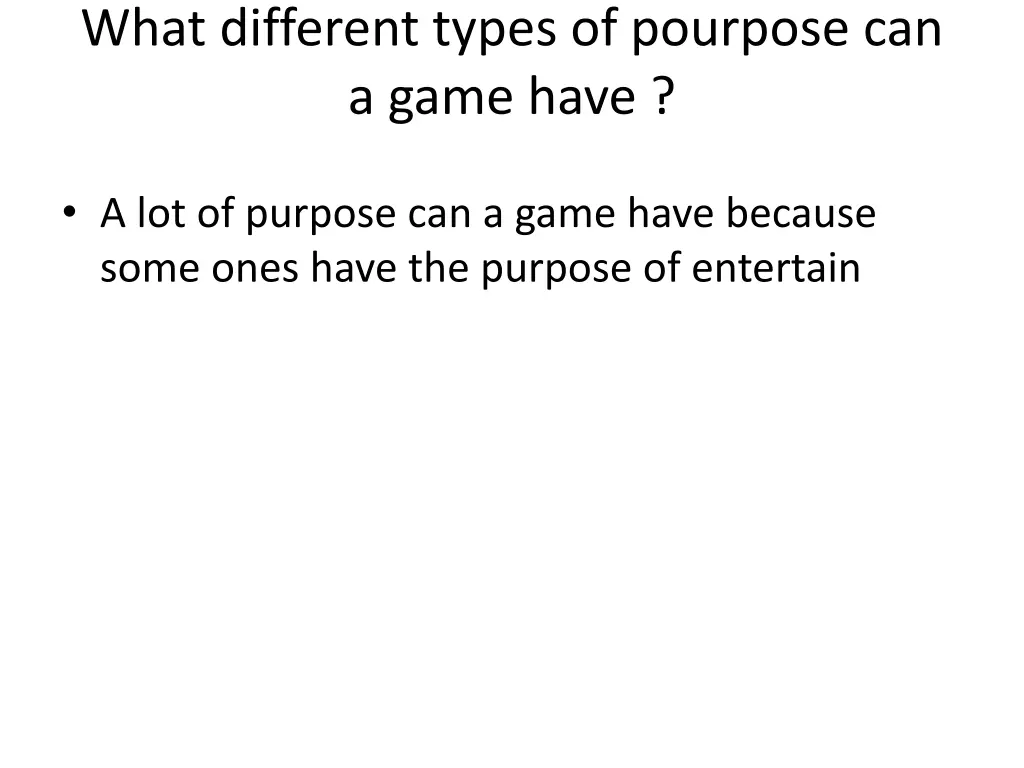 what different types of pourpose can a game have