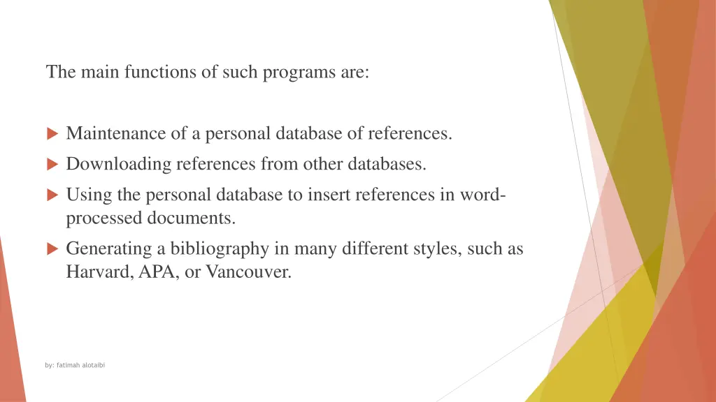 the main functions of such programs are