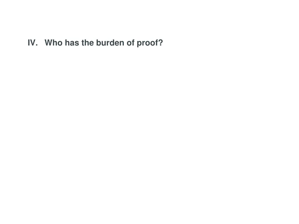 iv who has the burden of proof