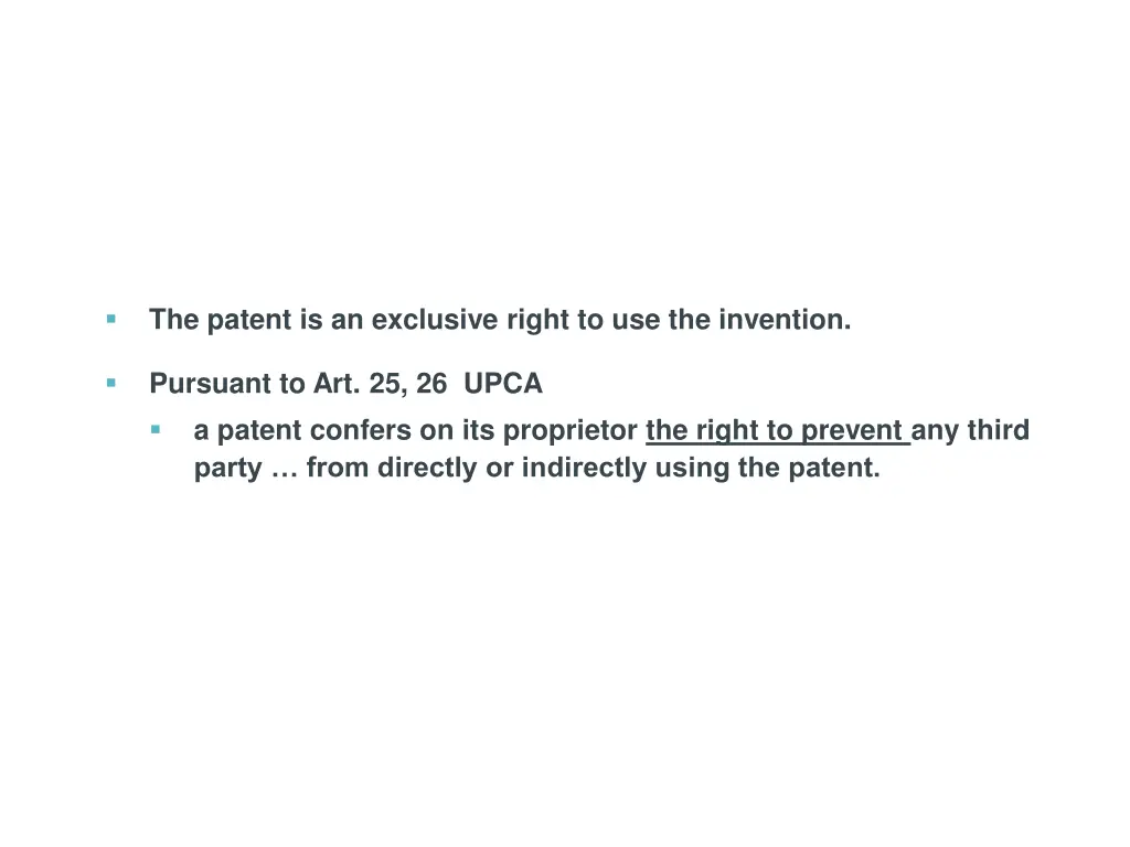 the patent is an exclusive right