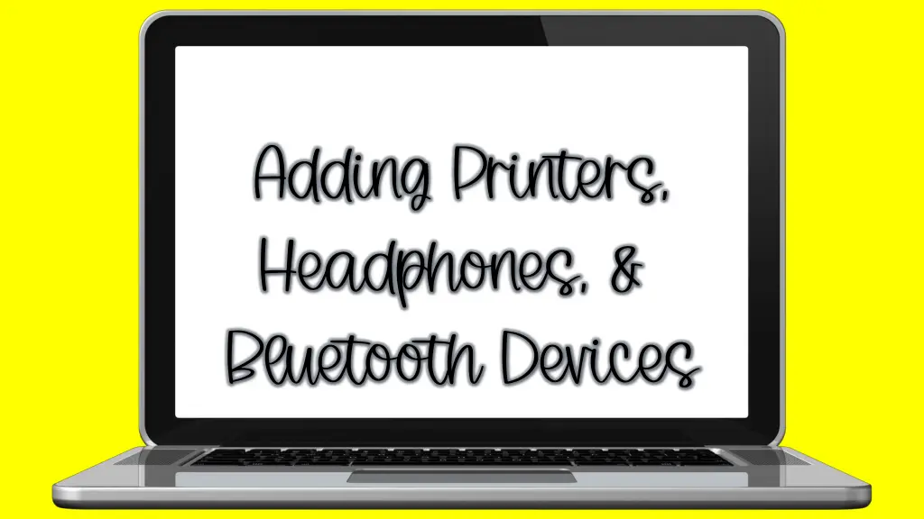 adding printers headphones bluetooth devices