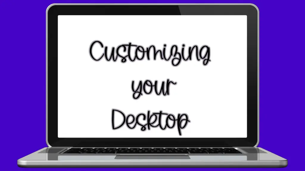 customizing your desktop