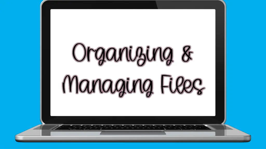organizing managing files