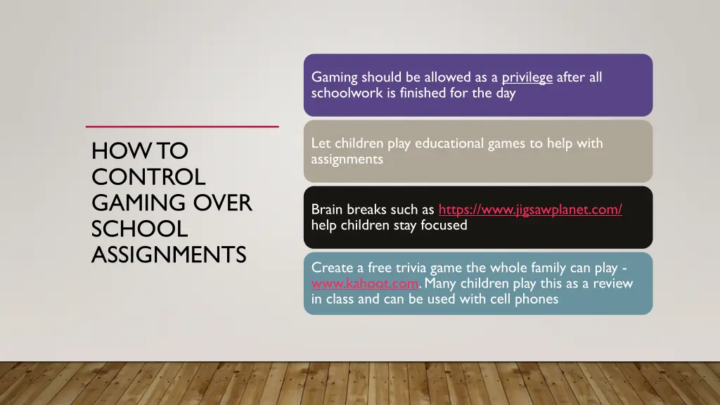 gaming should be allowed as a privilege after