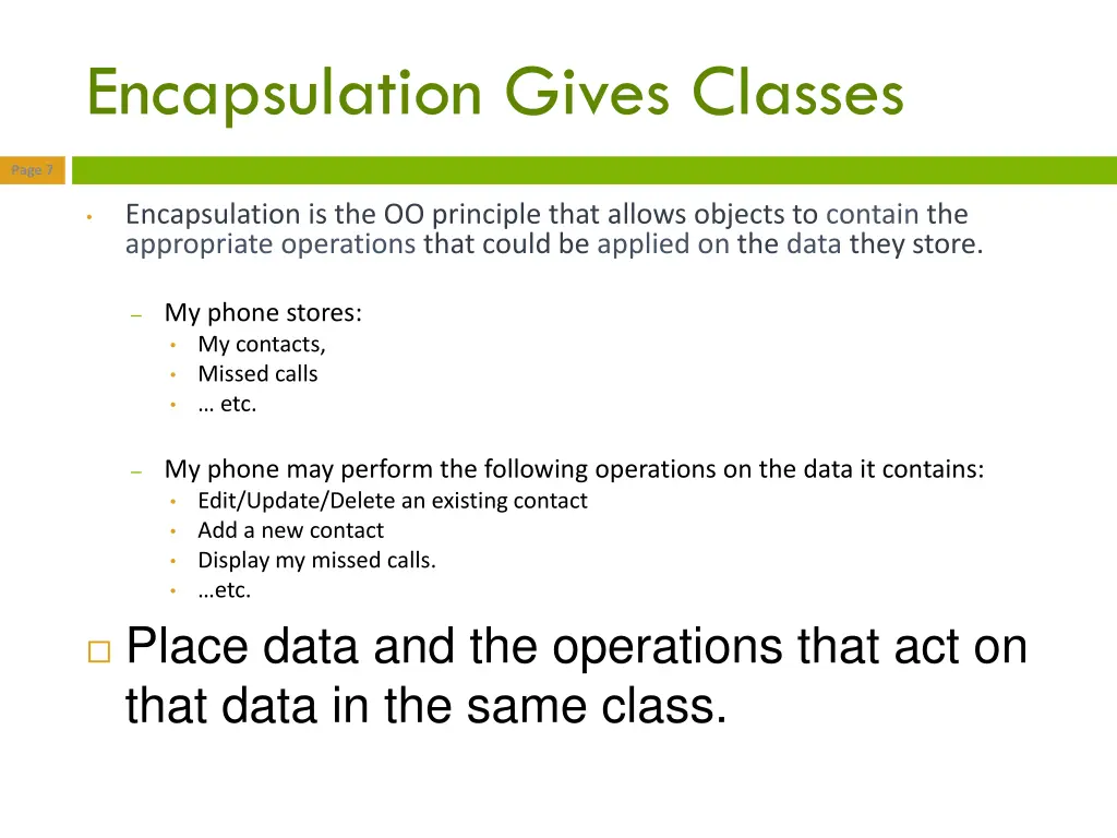 encapsulation gives classes