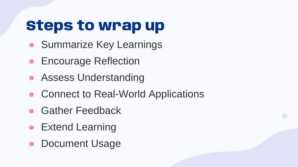steps to wrap up summarize key learnings