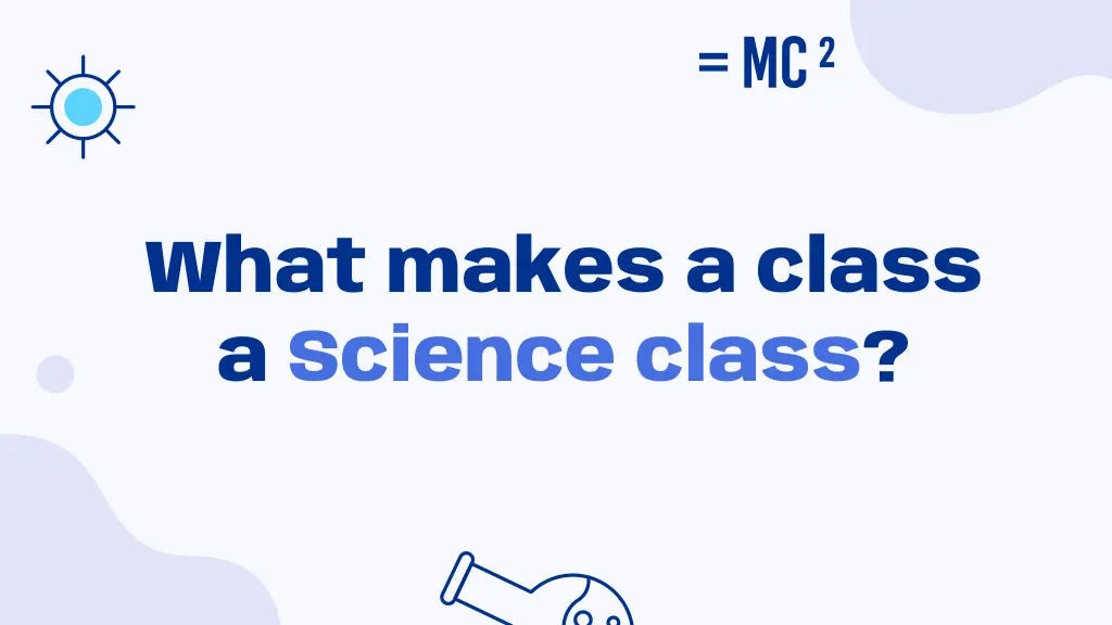 what makes a class a science class
