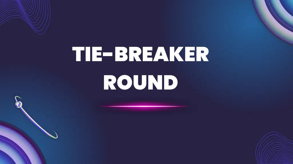 tie breaker round